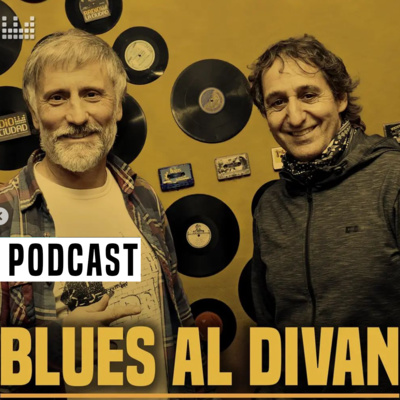 Los Podcast de Blues al Divan